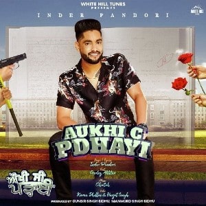 Aukhi C Padhayi lyrics